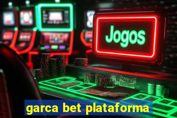 garca bet plataforma